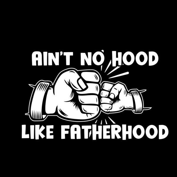 Ain'tnohoodlikefatherhood Thumbnail